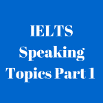 IELTS Speaking Topics - IELTS Advantage